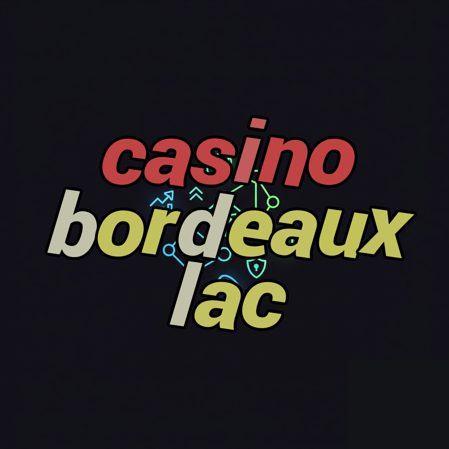 casino bordeaux lac